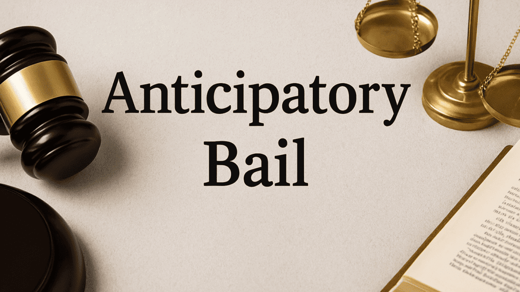 What Is Anticipatory Bail in India? Process, Eligibility, and Legal Rights