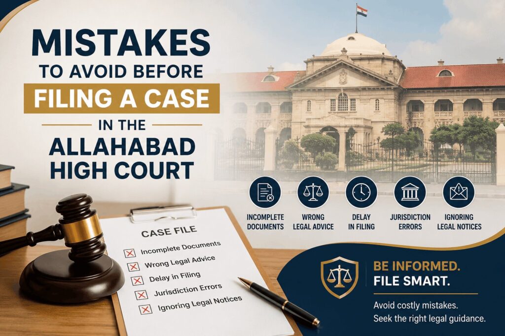 Mistakes to Avoid Before Filing a Case in the Allahabad High Court